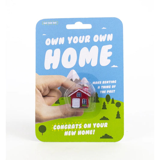 Own Your Own Home - Funny Gift!