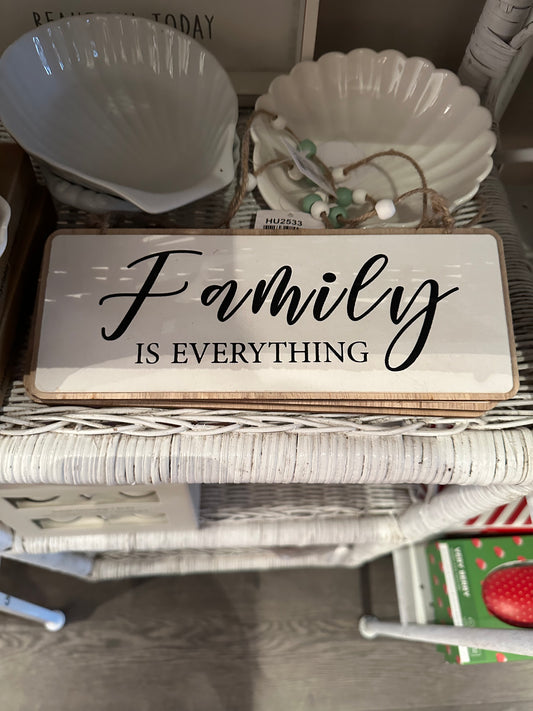 Family is Everything Sign. White with Black writing.